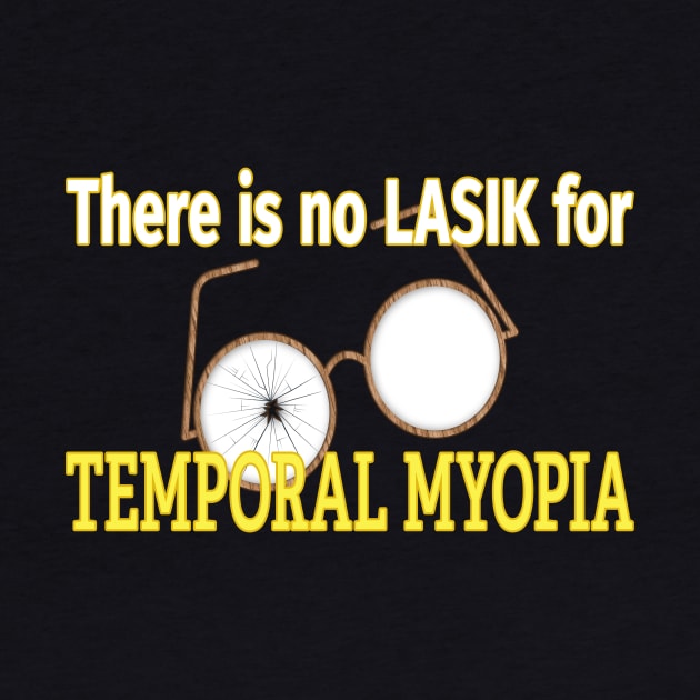 Temporal Myopia by UltraQuirky